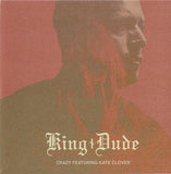 King Dude - Crazy/Never Let Me Go - 7"